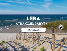 Łeba - atrakcje turystyczne miasta. Co robić w Łebie?